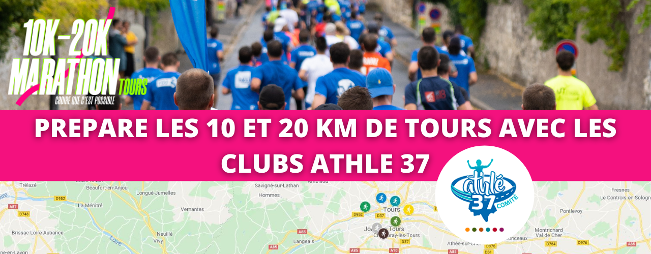 PREPARE LES 10 ET 20 KM DE TOURS AVEC LES CLUBS ATHLE 37