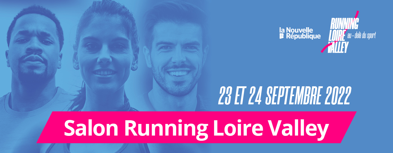 TOUT SAVOIR SUR LE SALON RUNNING LOIRE VALLEY