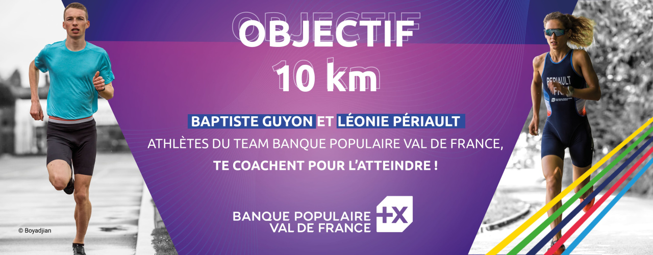 Objectif 10 km avec la Banque Populaire Val de France